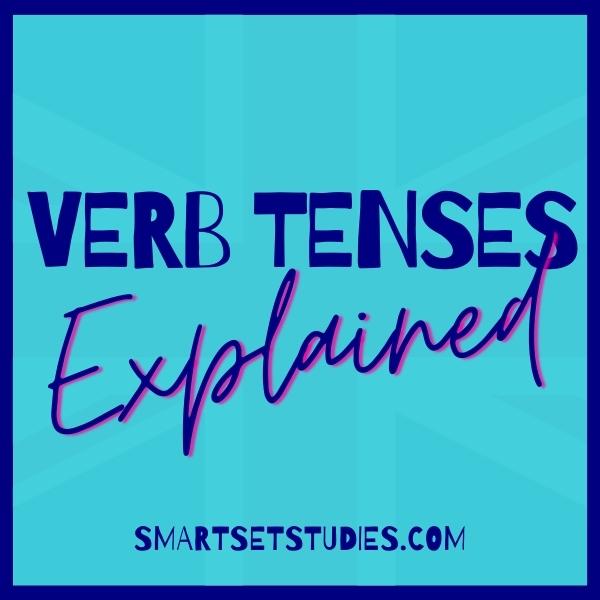 Verb Tenses Explained